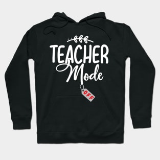 TEACHER MODE OFF Hoodie